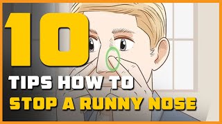 10 Tips How to Stop a Runny Nose [upl. by Hungarian]