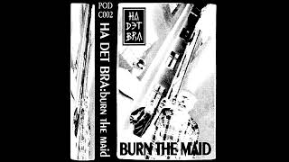 Ha Det Bra  Burn The Maid 1993 AUDIO [upl. by Mackoff]