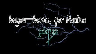 bayou—borne for Pauline Annea Lockwood 2016 [upl. by Ralph863]