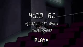 400 AM  Taeko Onuki  Slowed Edit Audio [upl. by Harv226]