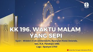 Kidung Keesaan 196  quotWaktu Malam Yang Sepiquot KK 196 [upl. by Abil]