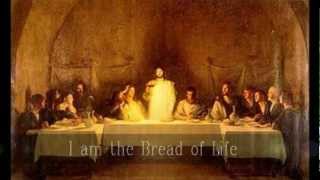 I am the Bread of Life  Lyrics [upl. by Meehan]