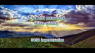 The best memories piano Minuet  5456 improvisation [upl. by Aret304]