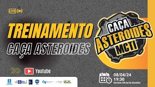 Caça Asteroides MCTI2024  Treinamento da XXI Campanha 05 042024  30042024 [upl. by Irual]