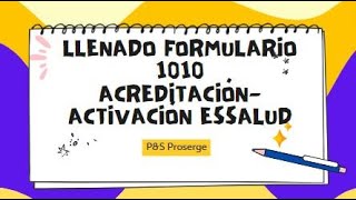 LLENADO FORMULARIO 1010  ACREDITACIONACTIVACIÓN ESSALUD [upl. by Suirradal463]