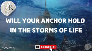 Will Your Anchor Hold In The Storms Of Life We Have An Anchor [upl. by Fidelis34]