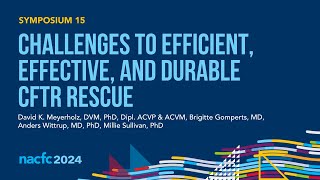 NACFC 2024  S15 Challenges to Efficient Effective and Durable CFTR Rescue [upl. by Burck]