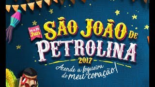 São João de Petrolina 2017  AO VIVO  210617 [upl. by Eelyme584]