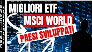 I Migliori ETF MSCI World Azionario Globale Paesi Sviluppati  INVESTIRE IN ETF [upl. by Manuela]