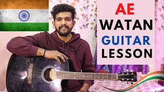 Ae Watan Guitar Chord Lesson  Republic Day Special  Patriotic Songs  By Kaustubh Naik [upl. by Cohn]