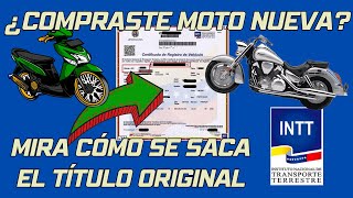 🥇cómo SACAR👉TÍTULO ORIGINAL DE MOTO NUEVA💥esto DEBES SABER para🚀Tener el Título a tu Nombre  INTT [upl. by Ellerad]