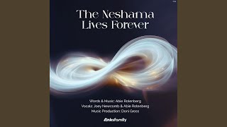 The Neshama Lives Forever [upl. by Lleraj467]