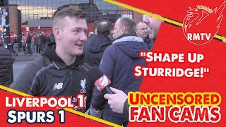 quotShape Up Sturridgequot  Liverpool 1  1 Tottenham  LFC Fan Cams [upl. by Padriac]