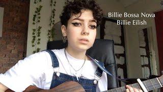 billie bossa nova  Billie Eilish  acoustic cover by Biddle [upl. by Lucio]