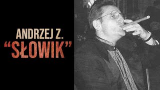 Sylwetki polskich gangsterów 31 Andrzej Z quotSłowikquot [upl. by Ewens16]