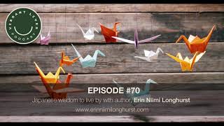 Japanese wisdom to live by with author Erin Niimi Longhurst [upl. by Raddatz]