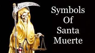 Common Santa Muerte Symbols Explained [upl. by Nyleda235]