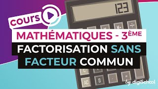 Factorisation sans facteur commun  Mathématiques  3ème [upl. by Tila723]