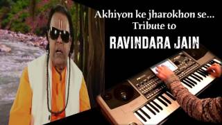 akhiyon ke jharokhon se Tribute to Ravindra Jain [upl. by Htederem]