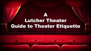 Lutcher Theater Etiquette Video [upl. by Nahsrad]