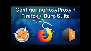 Configuring Burp Suite FoxyProxy and Firefox in Kali Linux [upl. by Capello884]