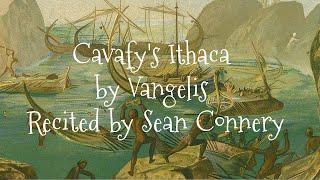 Cavafys Ithaca by Vangelis Recited by Sean Connery 19302020 RIP [upl. by Innad]