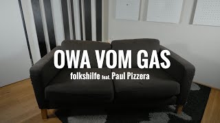 folkshilfe feat Paul Pizzera  Owa vom Gas official [upl. by Seravart671]