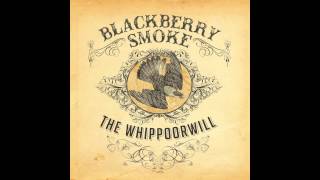 Blackberry Smoke  The Whippoorwill Official Audio [upl. by Netty698]