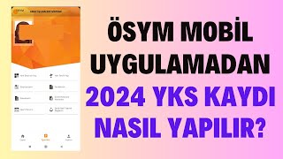 Ösym Mobil Uygulamasından 2024 Yks Sınavı Kaydı Nasıl Yapılır Kayıt Adımları İnternetten Başvuru [upl. by Dang26]