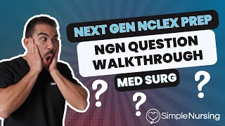 Next Gen NCLEX Questions amp Rationales Walkthroughs for NCLEX RN  Med Surg made EASY [upl. by Buerger630]