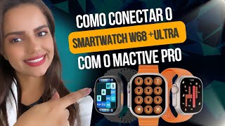 Smartwatch IWO W68 ultra  Como conectarconfigurar com o app Mactive pro  Bluetooth de chamadas [upl. by Robillard]