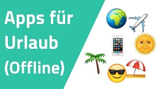 Top 10 Apps für den Urlaub Nützliche Offline Apps [upl. by Arteid]