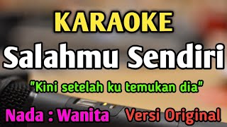 SALAHMU SENDIRI  KARAOKE  NADA WANITA CEWEK RENDAH  Versi Original  Cut Rani [upl. by Aienahs]