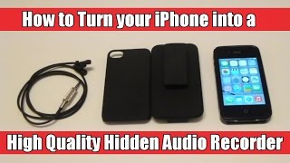 How to Turn Your iPhone into a High Quality Hidden Audio Recorder [upl. by Chari]