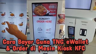 Cara Bayar Guna Touch N Go eWallet amp Cara Order di Mesin Kiosk KFC [upl. by Jerusalem]