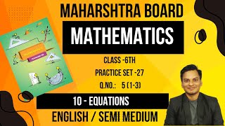 QNo 5 Practice Set 27 Mathematics Class 6th Equations English Medium Maharashtra Board [upl. by Nahtahoj989]