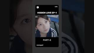 Hidden love  Episode 1 part 2 [upl. by Yeslehc]