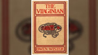 The Virginian by Owen Wister  Part 1 of 2  Free Audiobook [upl. by Evaleen]