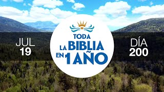 Día 200 Julio 19 – Toda la Biblia en 1 Año [upl. by Aihsena]