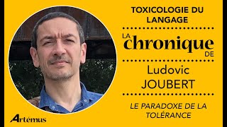 TOXICOLOGIE DU LANGAGE  LE PARADOXE DE LA TOLÉRANCE  LUDOVIC JOUBERT [upl. by Nnahaid507]