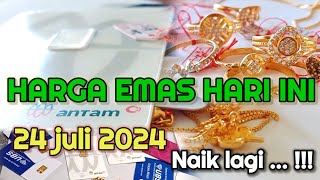 HARGA EMAS HARI INI 24 JULI 2024  HARGA EMAS PERHIASAN  ANTAM HARI INI  emas UBS  Gold price [upl. by Okoyk]