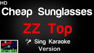 🎤 ZZ Top  Cheap Sunglasses Karaoke Version  King Of Karaoke [upl. by Saile366]