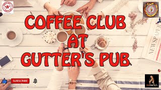 COFFEE CLUB AT GUTTERS PUB [upl. by Maccarone]