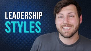 The 4 Most Popular Leadership Styles in Business [upl. by Airb517]