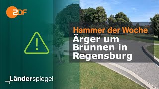 Ärger um Brunnen in Regensburg  Hammer der Woche vom 20724  ZDF [upl. by Tiffy]