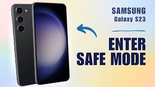 How to EnterExit Safe Mode on Samsung S23 [upl. by Lockhart]