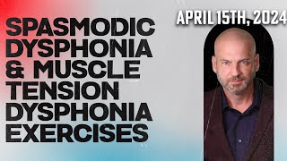 Spasmodic DysphoniaMuscle Tension Dysphonia Exercises  April 15th 2024 [upl. by Enillebyam]