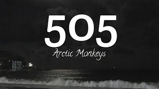 505 Arctic Monkeys Lyrics [upl. by Petes]