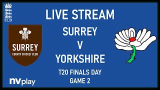 Surrey 2nd XI v Yorkshire 2nd XI T20 Finals day 2nd Semi Final [upl. by Wandie839]