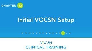 VOCSN Clinical Training  Chapter 13 Initial VOCSN Setup [upl. by Gregrory266]